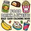FOOD DRINK & SWEETS BOLD-EASY Coloring Book 24page Perfect Gift for Adults Picture Book  for Valentine's, Christmas, Halloween 2