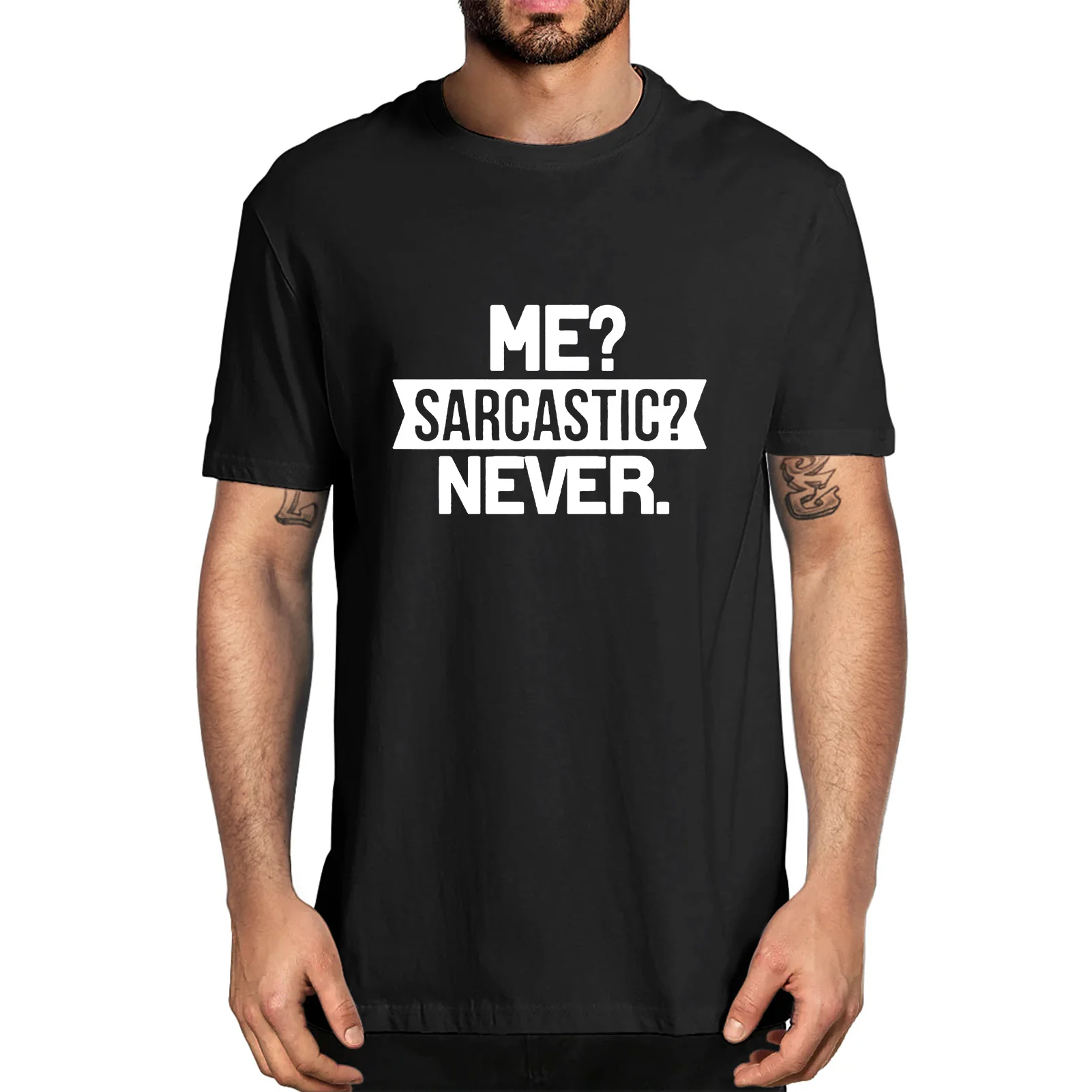 

Unisex 100% Cotton Me Sarcastic Never Funny Smart Intelligent Men's Novelty T-Shirt Summer Women Soft Tee Harajuku Streetwear