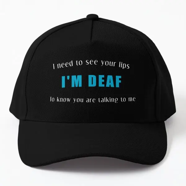 

Deaf Awareness I Am Deaf I Need To See Baseball Cap Hat Summer Spring Casual Bonnet Outdoor Boys Sport Printed Hip Hop