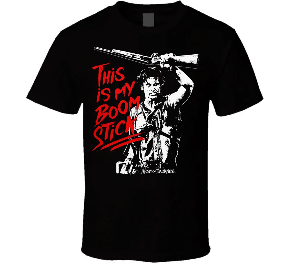 

Army Of Darkness This Is My Boomstick Adult Horror Evil Dead T-Shirt M To 3Xl Newest 2018 Men T-Shirt Fashion Top Tee