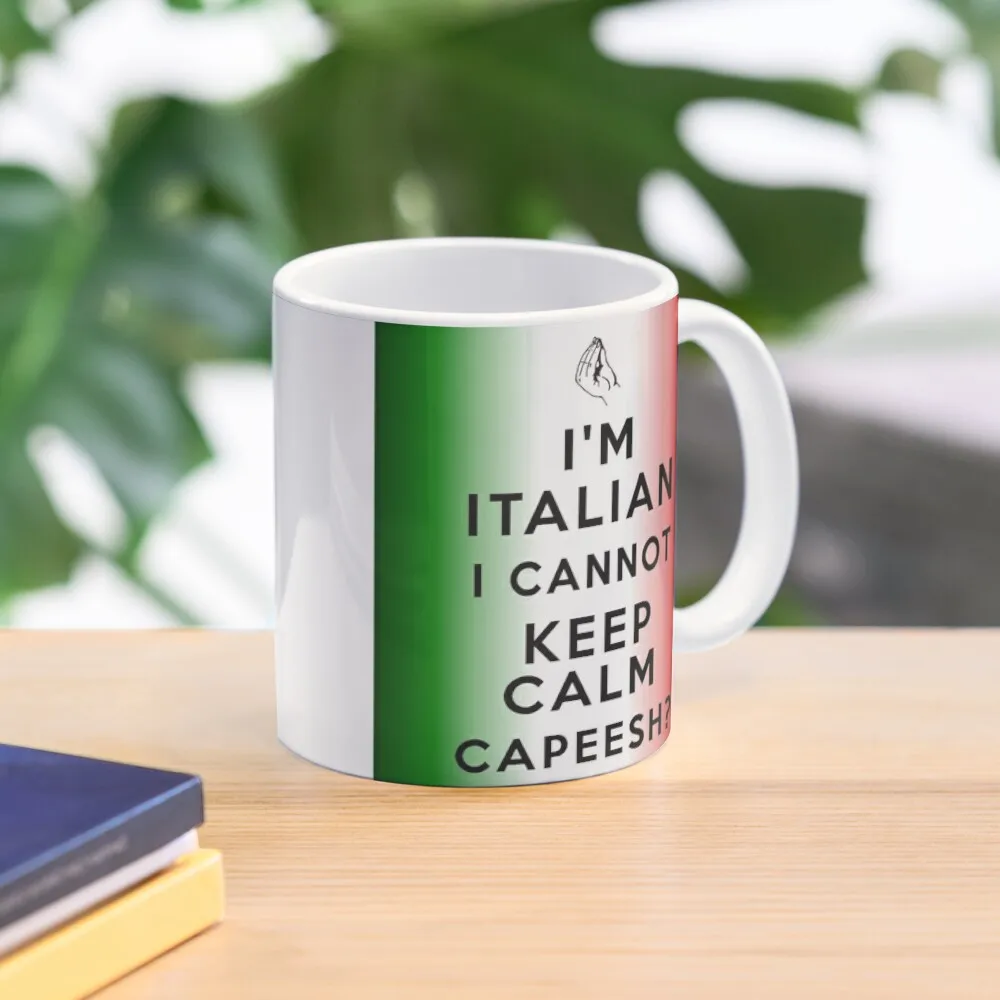 

I'm Italian I Cannot Keep Calm, Capeesh Coffee Mug Thermal Cups For Original Breakfast Cups Custom Cups Mug