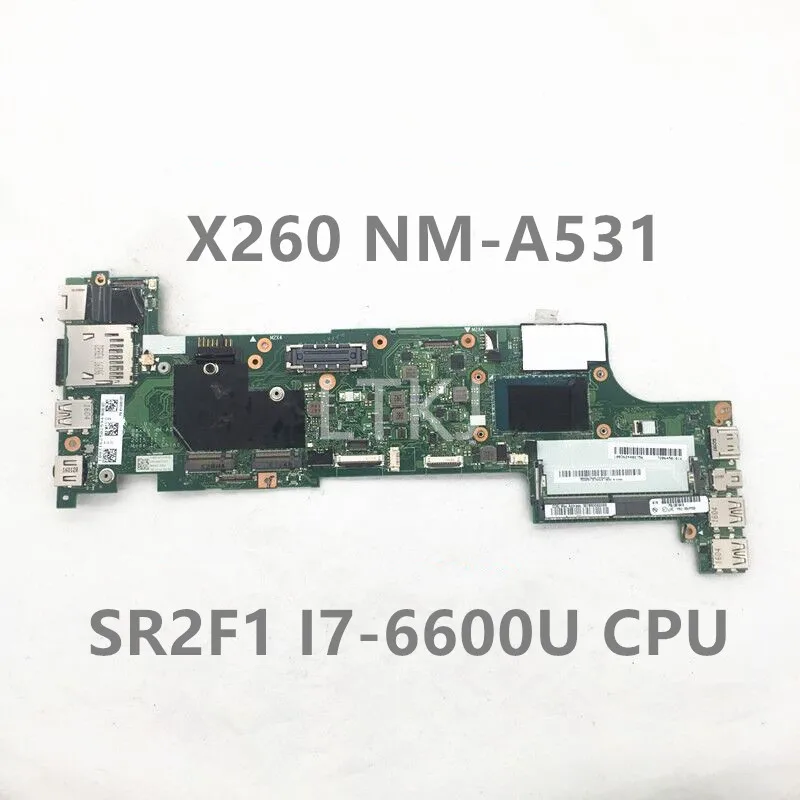 

High Quality Mainboard For Lenovo Thinkpad X260 Laptop Motherboard NM-A531 00UP200 With SR2F1 I7-6600U CPU DDR4 100% Full Tested