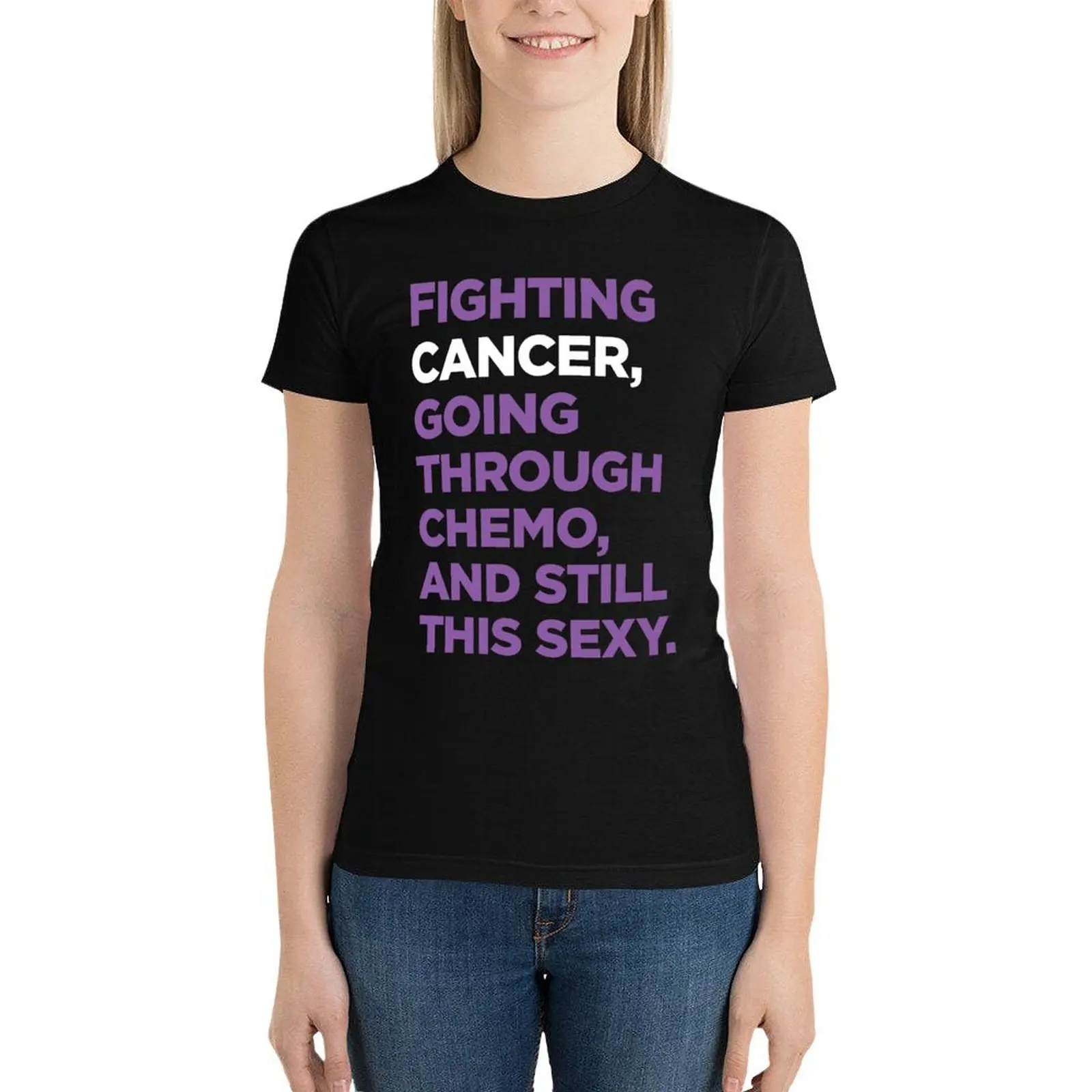 

Funny Inspirational Cancer Fighter Quote for Chemo Patient T-Shirt anime clothes Women's cotton t-shirt
