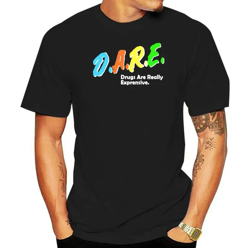 

DARE Drugs Are Really Expensive T-Shirt