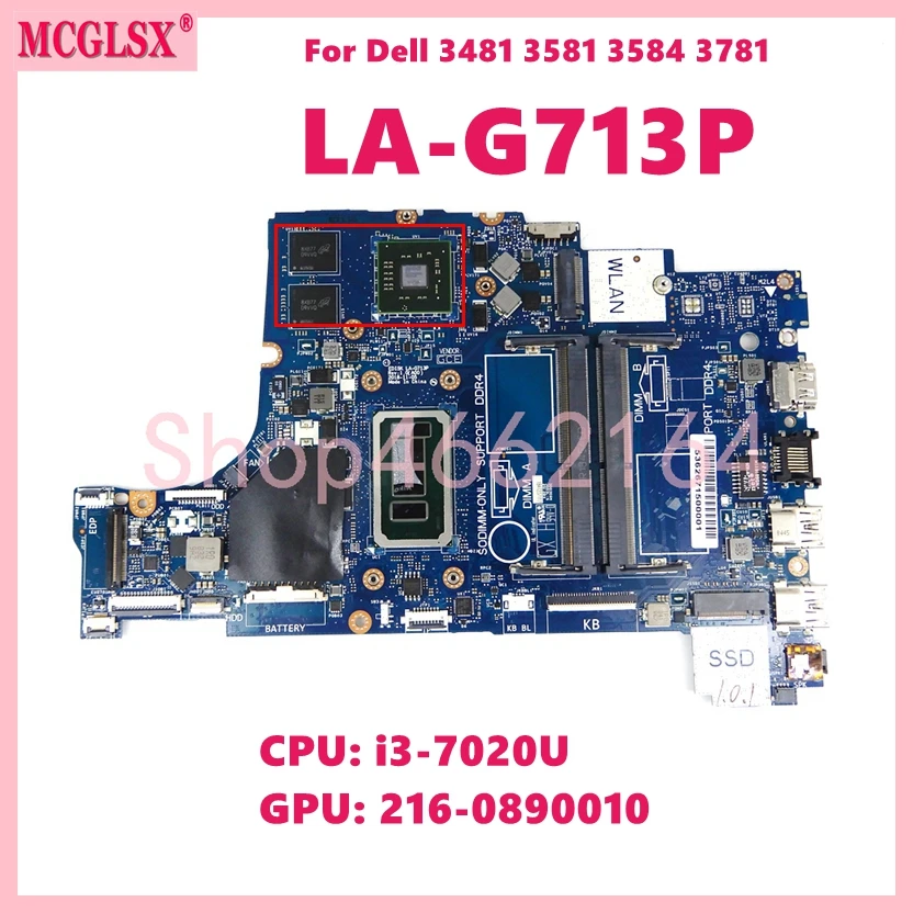 

LA-G713P с процессором i3-7020U 216-0890010 V2G GPU для Dell 3481 3581 3584 3781 материнская плата для ноутбука 0W3 3DN материнская плата для ноутбука