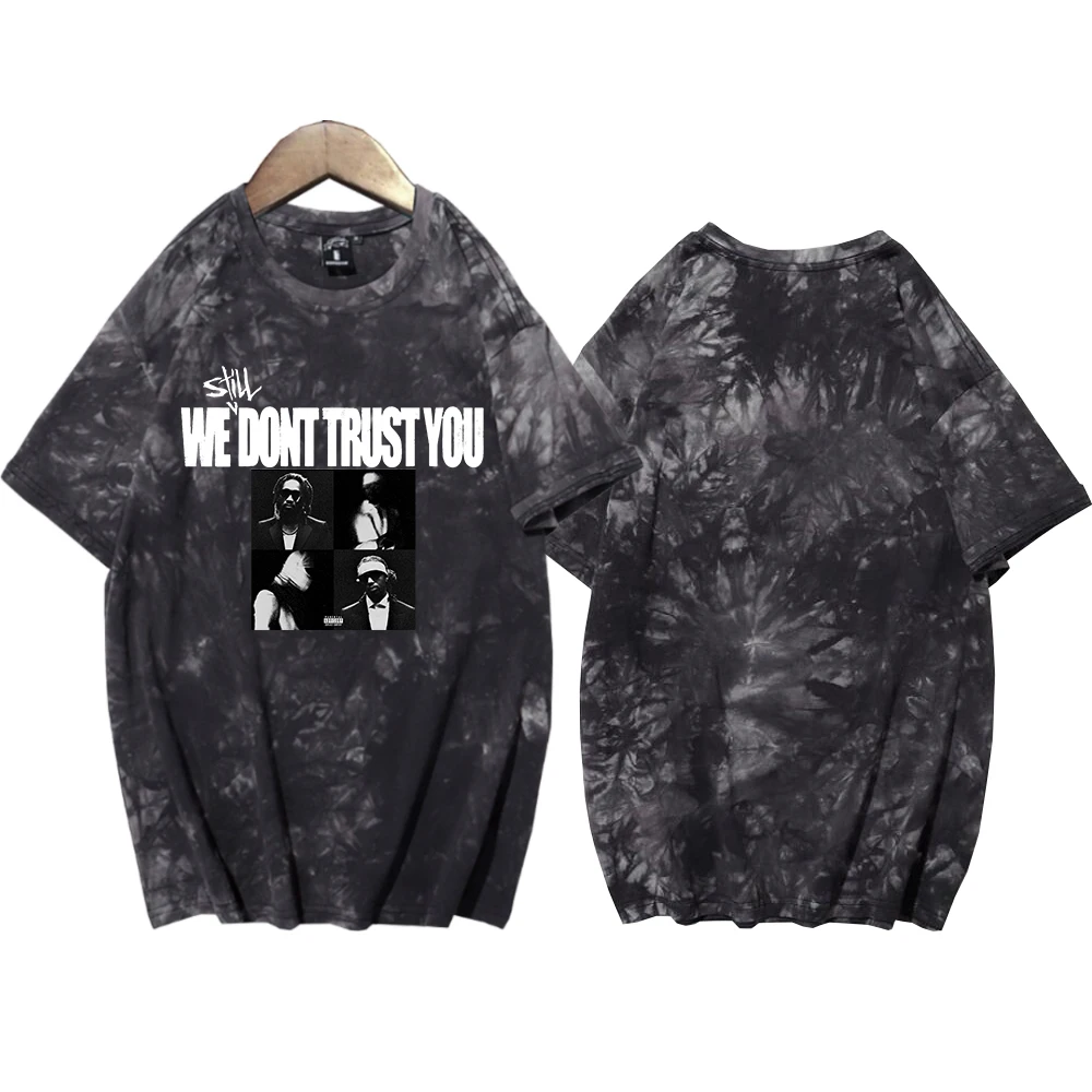 

We Still Don't Trust You Future Metro Booming Tie Dye Shirts Unisex Round Neck Short Sleeve Tee Fans Gift