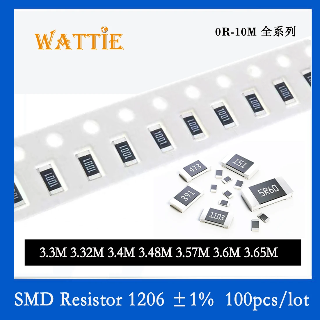 

SMD Resistor 1206 1% 3.3M 3.32M 3.4M 3.48M 3.57M 3.6M 3.65M 100PCS/lot chip resistors 1/4W 3.2mm*1.6mm