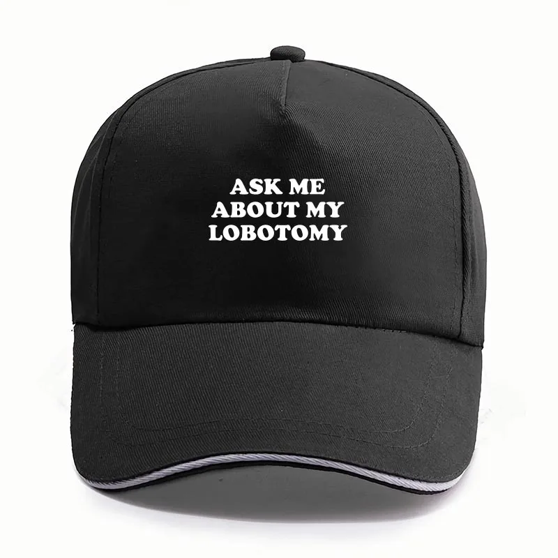 

Ask Me About My Lobotomy Baseball Cap Funny Meme Joke Y2k Caps For Men Women Casual Unisex Y2k Hats