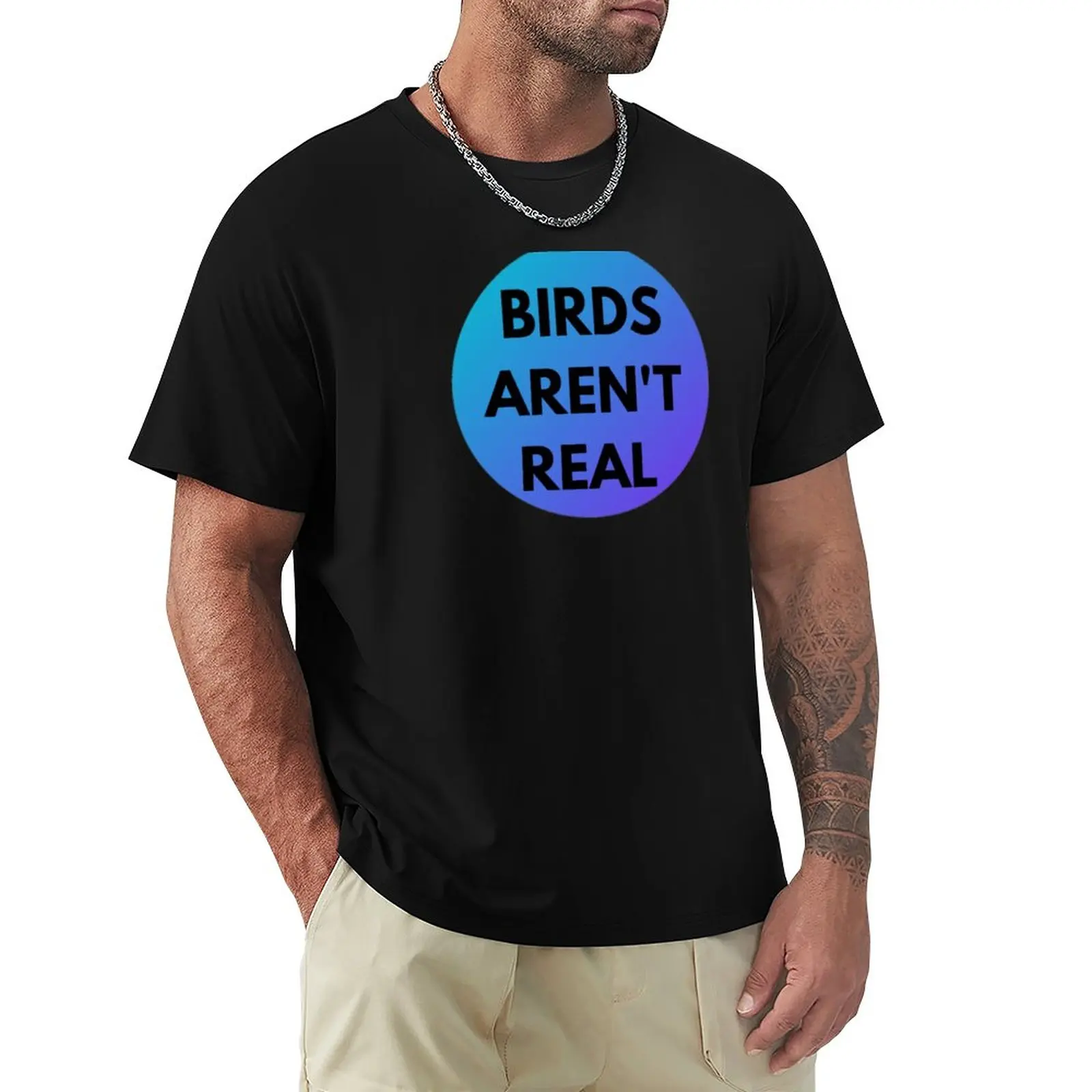 

Birds arent real T-Shirt blacks vintage clothes T-shirts for men cotton