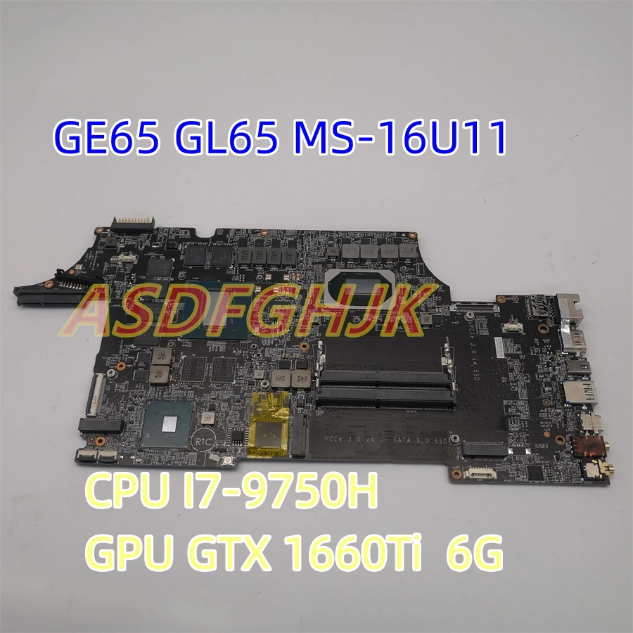 

Original MS-16U11 VER1.0 FOR MSI GE65 GL65 GP65 GL75 GE75 GP75 Laptop Motherboard I7-9750H GTX 1660Ti 6G Works Perfectly