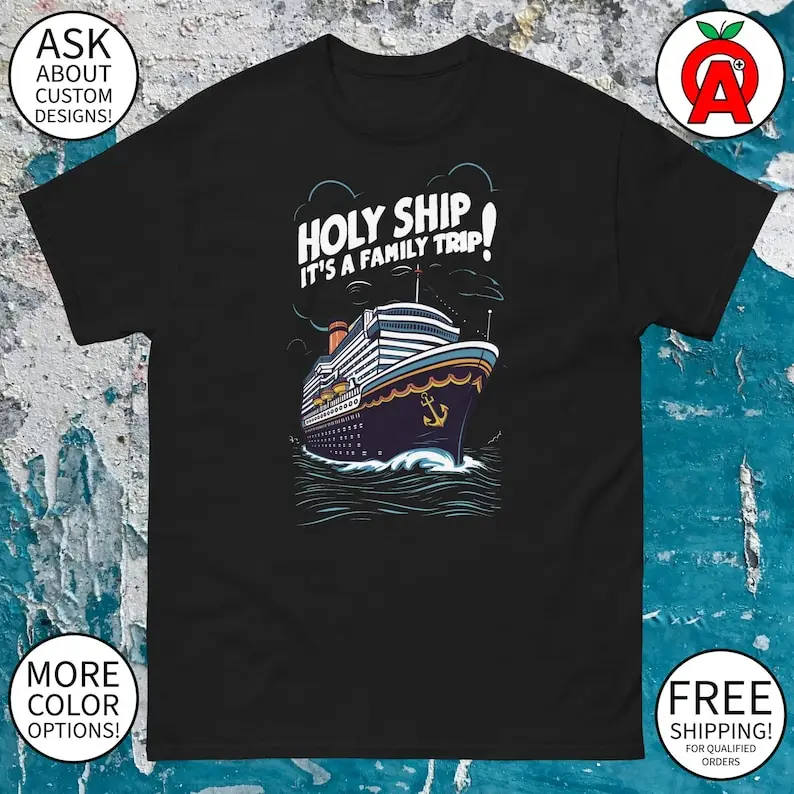 

Holy Ship It's A Family Trip Cruise Ship Graphic Tee - Adult Unisex - Gifts for Summer, Cruise, Vacation, Travelers, Fans, Fun