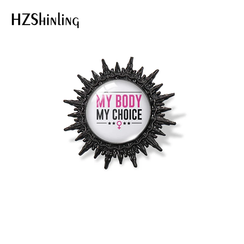 2023 Nuovo Arrivo My Body My Choice Cabochon In Vetro Nero Spilla Distintivo Borsa Vestiti Accessori Per Uomo