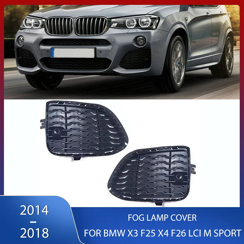 

Front Bumper Fog Light Cover Housing Trim Fog Lamp Garnish Hood Grille Grill For BMW X3 F25 X4 F26 2014-2018 LCI M Sport M-Sport