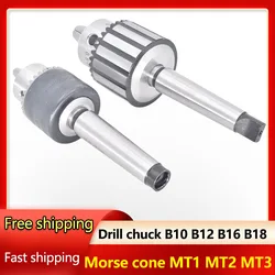 Drilling Chuck MT2 MT3 MT4 morse cone B10 B12 B16 B18 B22 tapper chuck For Drilling Machine Center tools