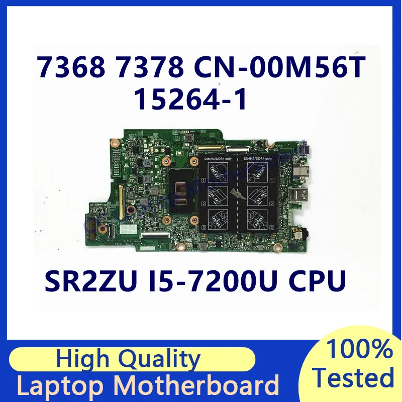 

CN-00M56T 00M56T 0M56T материнская плата для ноутбука DELL 7368 7378 с процессором SR2ZU I5-7200U 15264-1 100% полностью протестированная работа