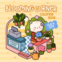 BLOOMING CORNER : Coloring Book for Adults Featuring Cute Cozy Daily Activities for Relaxation (Cozy Spaces Coloring) 1