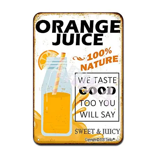 

Orange Juice 100% Nature We Taste Good,Too You Will Say Iron Poster Painting Tin Sign Vintage Wall Decor for Cafe Bar Pub Home B