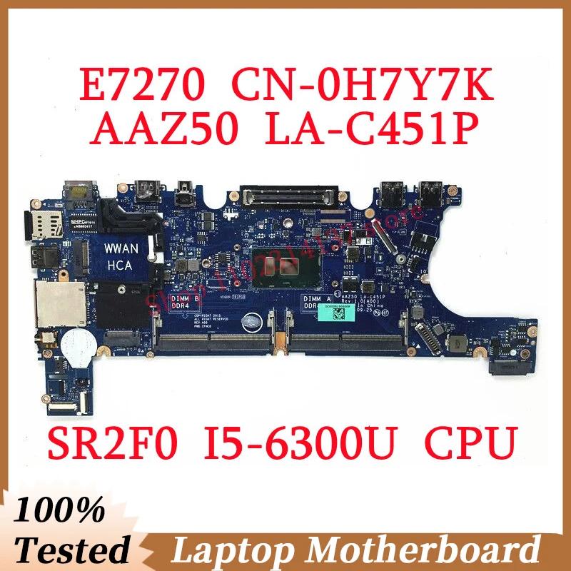 

For DELL E7270 CN-0H7Y7K 0H7Y7K H7Y7K With SR2F0 I5-6300U CPU Mainboard AAZ50 LA-C451P Laptop Motherboard 100% Full Working Well