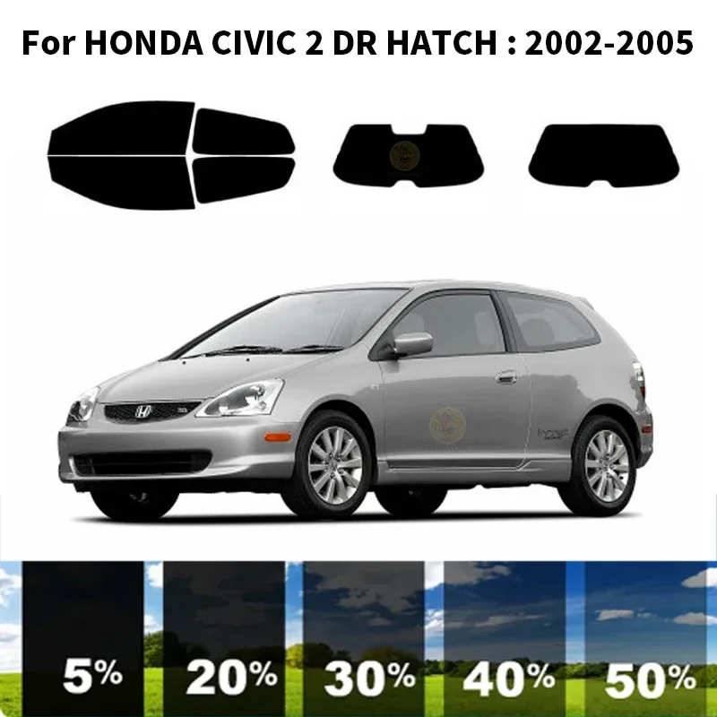

Precut nanoceramics car UV Window Tint Kit Automotive Window Film For HONDA CIVIC 2 DR HATCH 2002-2005