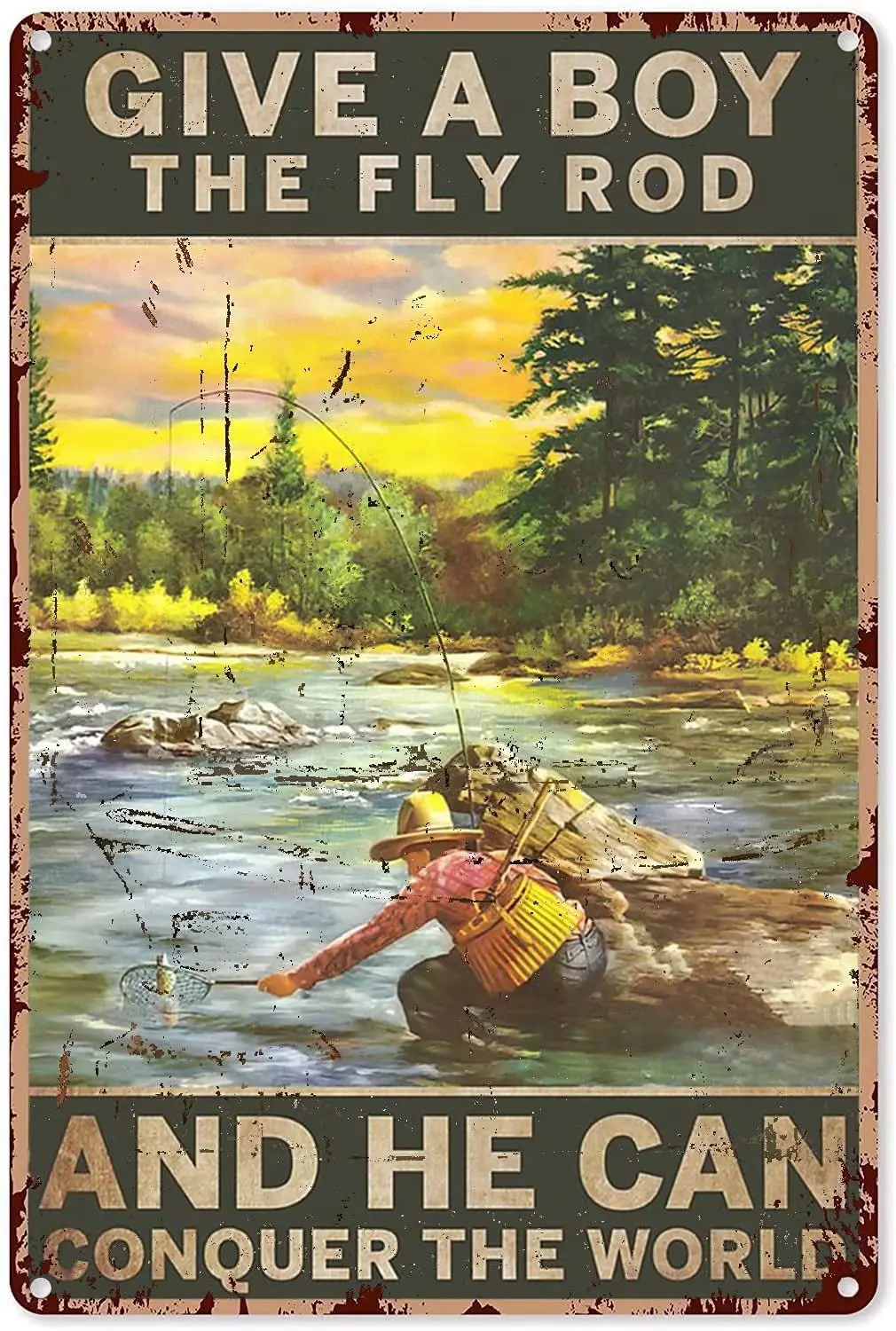 

Fishing Aluminum Metal Sign,Give A Boy The Fly Rod and He Can Conquer The World,Retro Wall Decor for Home Bar Restaurant