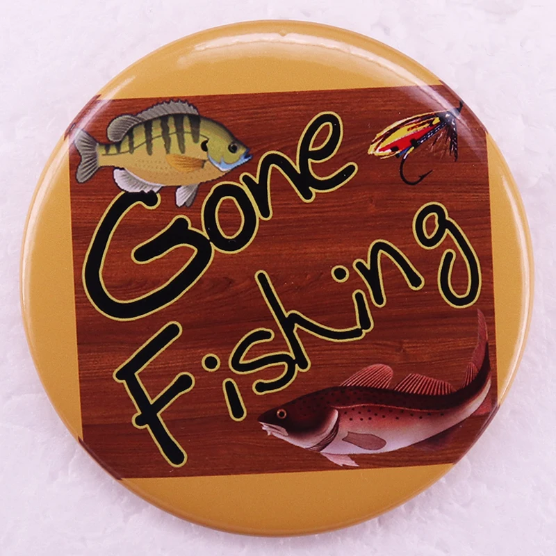 Gone Fishing Pinback Button Pin Fisherman Lake Theme Tinplate Badge Fathers  Day Funny Gift Jewelry 58MM