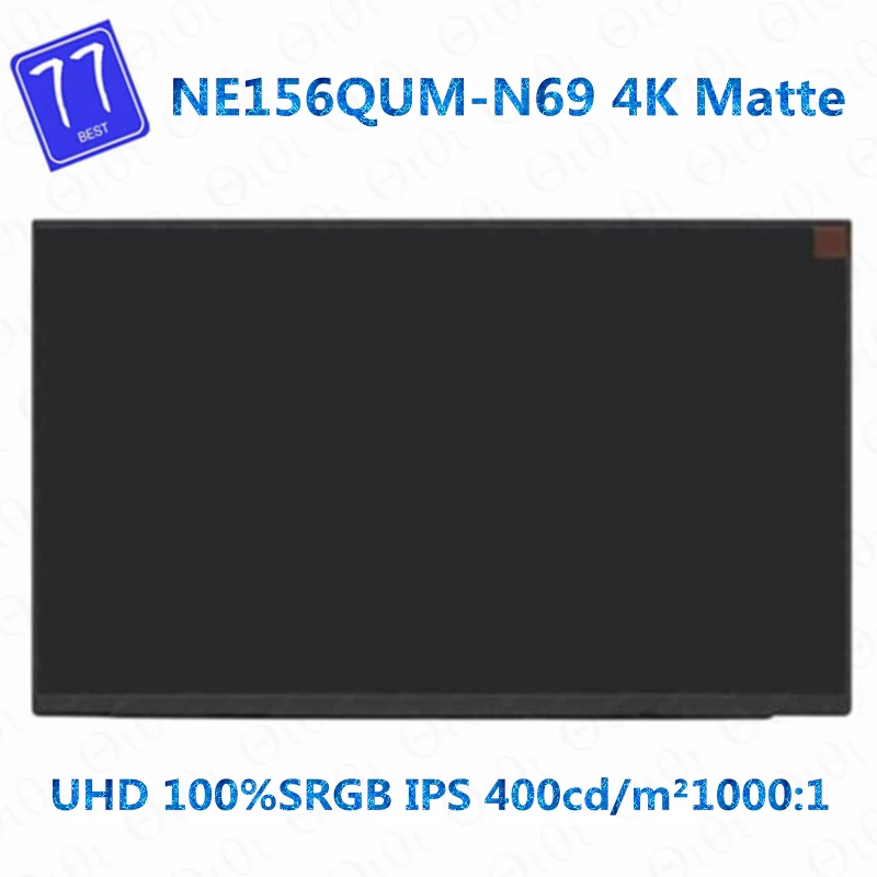 

15.6 Inch NE156QUM-N69 UHD 3840*2160 LCD Display Matrix Panel 4K EDP 40 Pins 100% sRGB IPS Full Perspective Laptop LED Screen