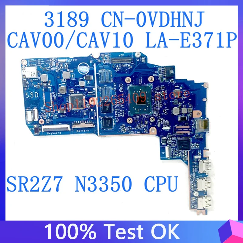 

CN-0VDHNJ 0VDHNJ VDHNJ Mainboard CAV00/CAV10 LA-E371P For Dell 3189 Laptop Motherboard With SR2Z7 N3350 CPU 100% Full Tesed Good