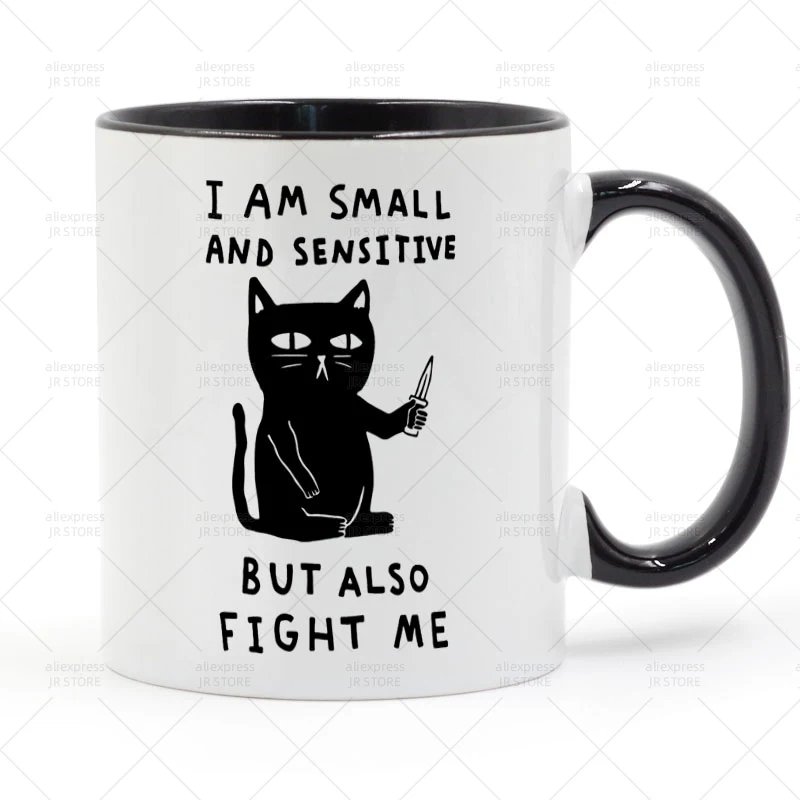 

I AM SMALL AND SENSITIVE,BUT ALSO FIGHT ME Cat Mug Ceramic Cup Gifts 11oz
