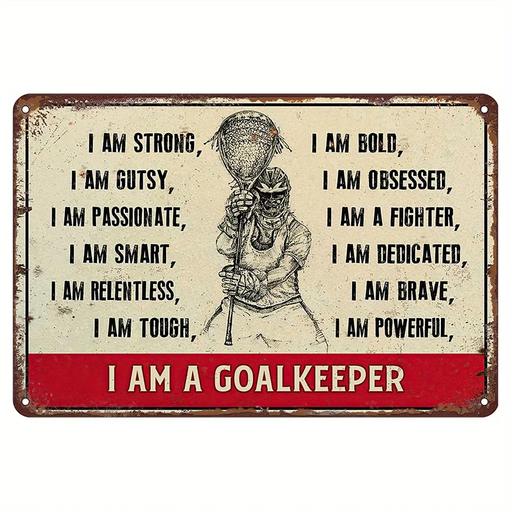 

Lacrosse Goalkeeper Metal Tin Sign, I Am Strong I Am Gutsy I Am Passionate Lacrosse Goalkeeper Vintage Tin Signs Wall Decoration