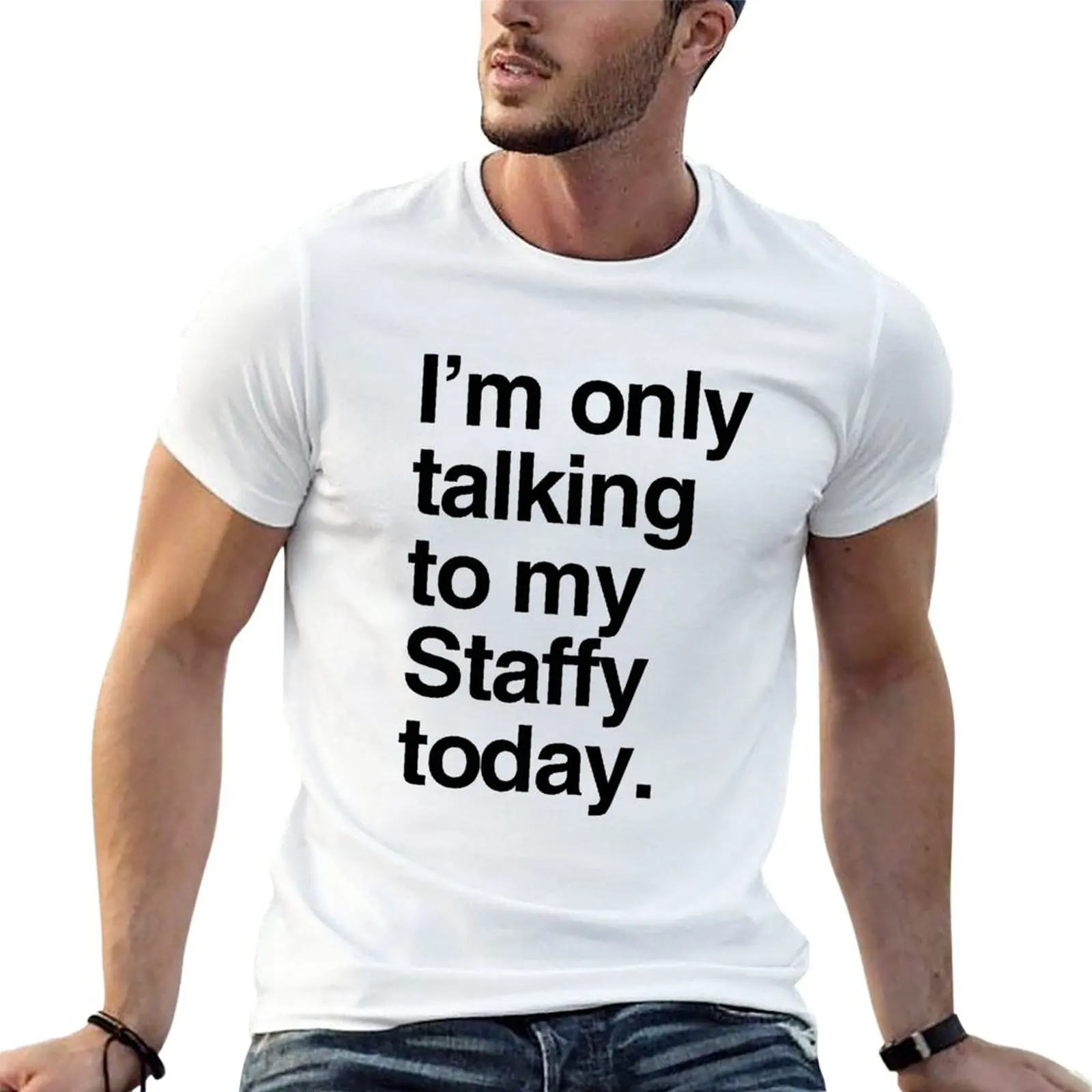 

I'm Only Talking To My Staffy T-Shirt blanks sports fans shirts graphic tees t shirts for men graphic