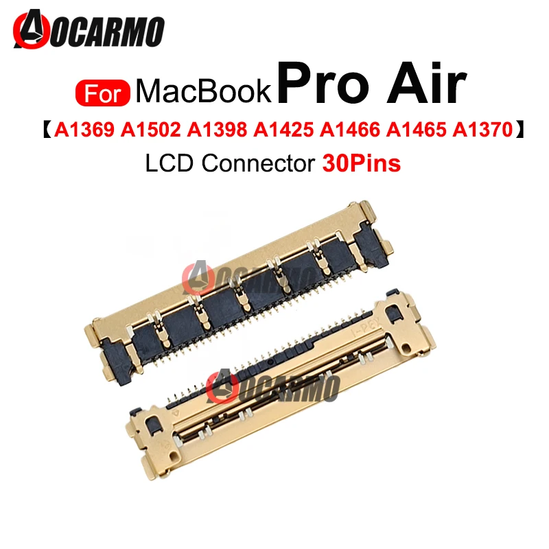 

For MacBook Air Pro Retina A1369 A1502 A1398 A1425 A1466 A1465 A1370 LCD LED Cable Connector 30Pins