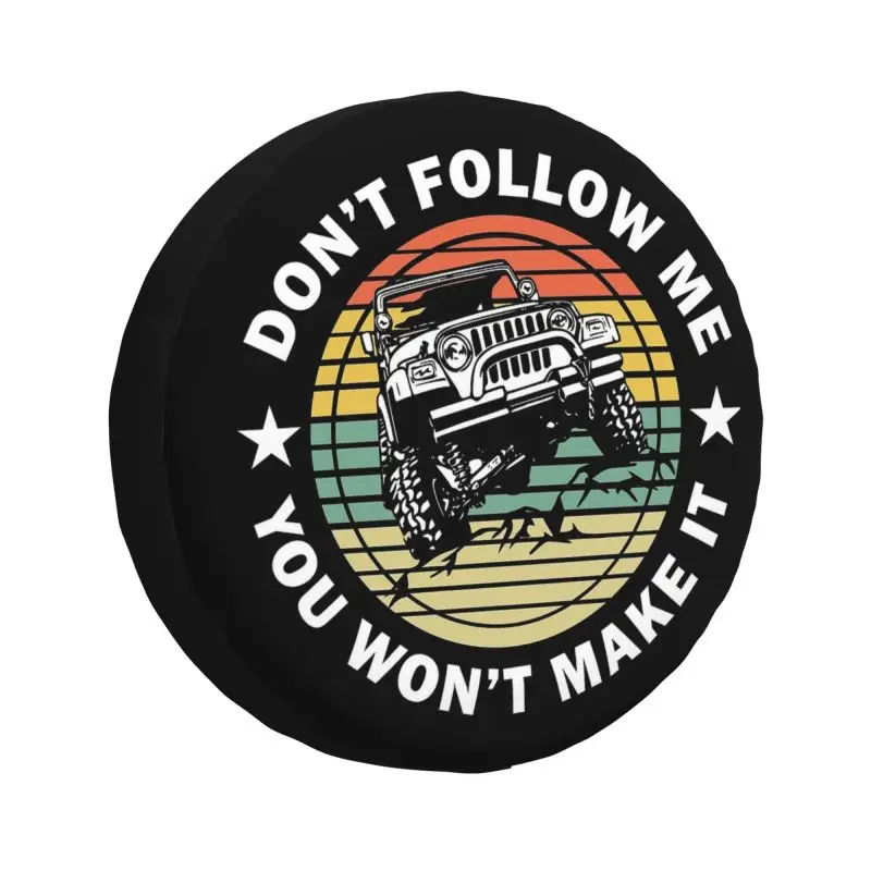 

Don't Follow Me You Won't Make It Spare Tire Cover for Honda CRV Jeep RV SUV Trailer Car Wheel Protector Covers 14" 15" Inch
