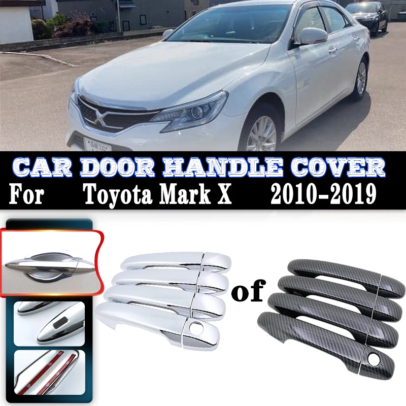 

For Toyota Mark X Accessories X130 2010~2018 Car Anti-rust Door Handles Covers Exterior Scratch Protective Decor Car Accessories