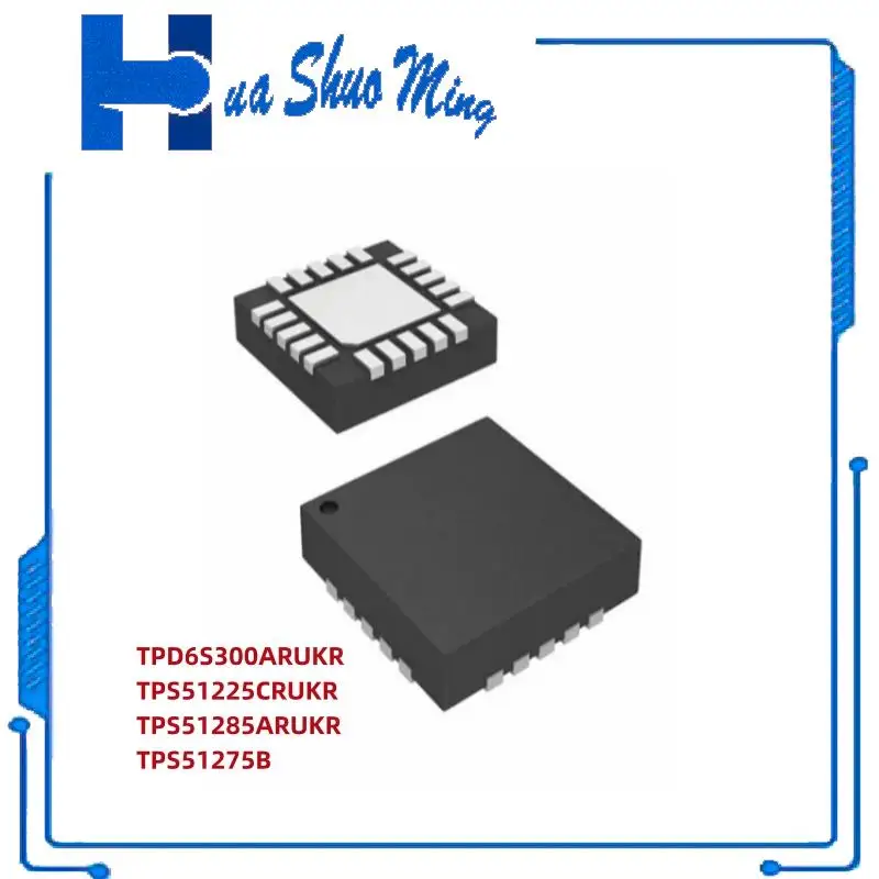 

10Pcs/LotNew TPD6S300ARUKR TPS51225CRUKR TPS51285ARUKR TPS51275B QFN20
