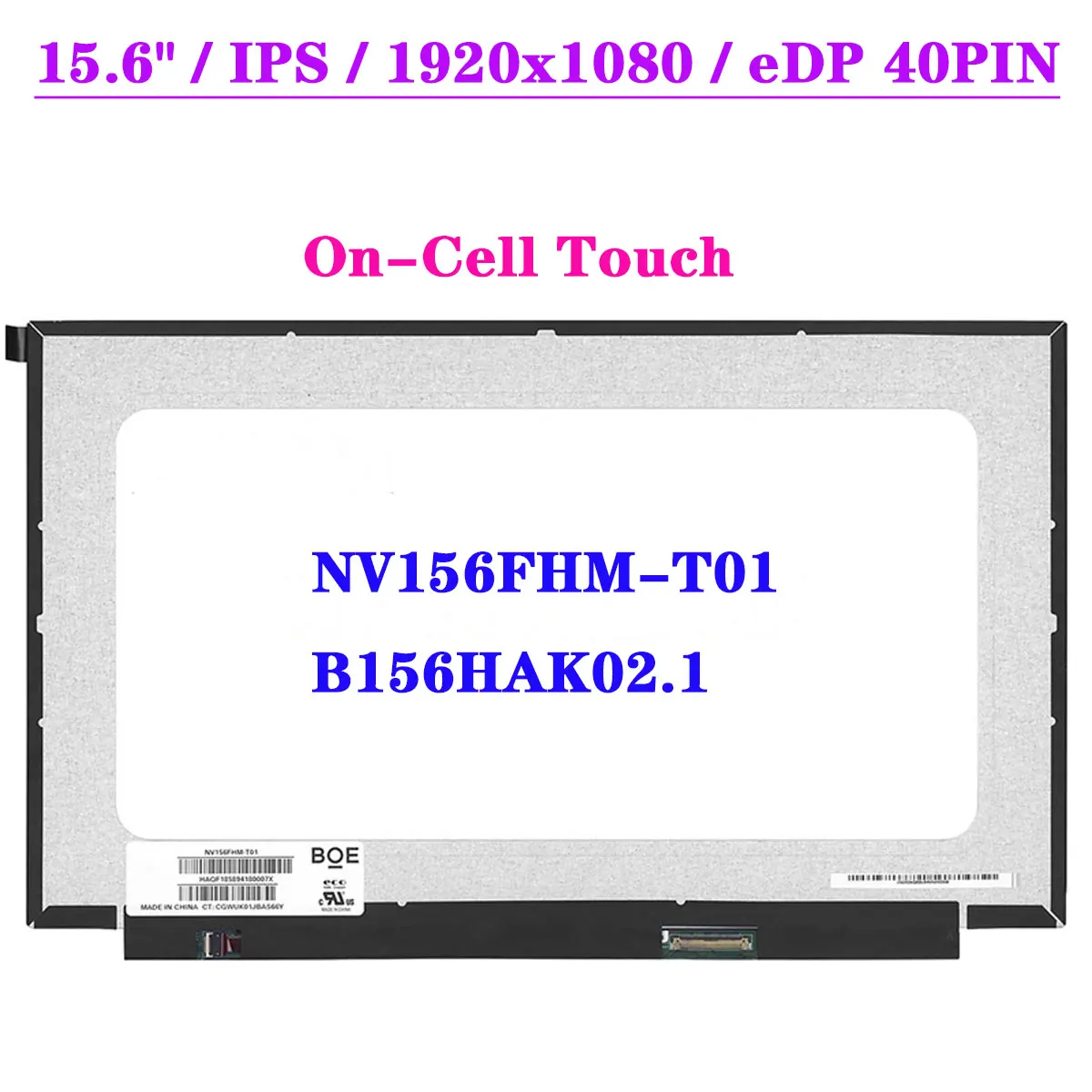 

15.6" Laptop LCD Touch Screen NV156FHM-T01 Fit B156HAK02.1 IPS 1920x1080 FHD Display Matrix Panel Replacement EDP 40Pin