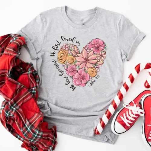 We Love Perché Ha Amato La Prima Maglietta John 4 19 Christian Valentine Maniche Lunghe O Corte