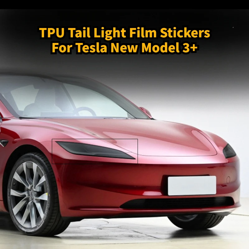

2 шт. для Tesla, новая модель 3 +, Защитная пленка для фары, ТПУ, автомобильная задняя фонарь, наклейки для моделей 3 2024, автомобильные аксессуары