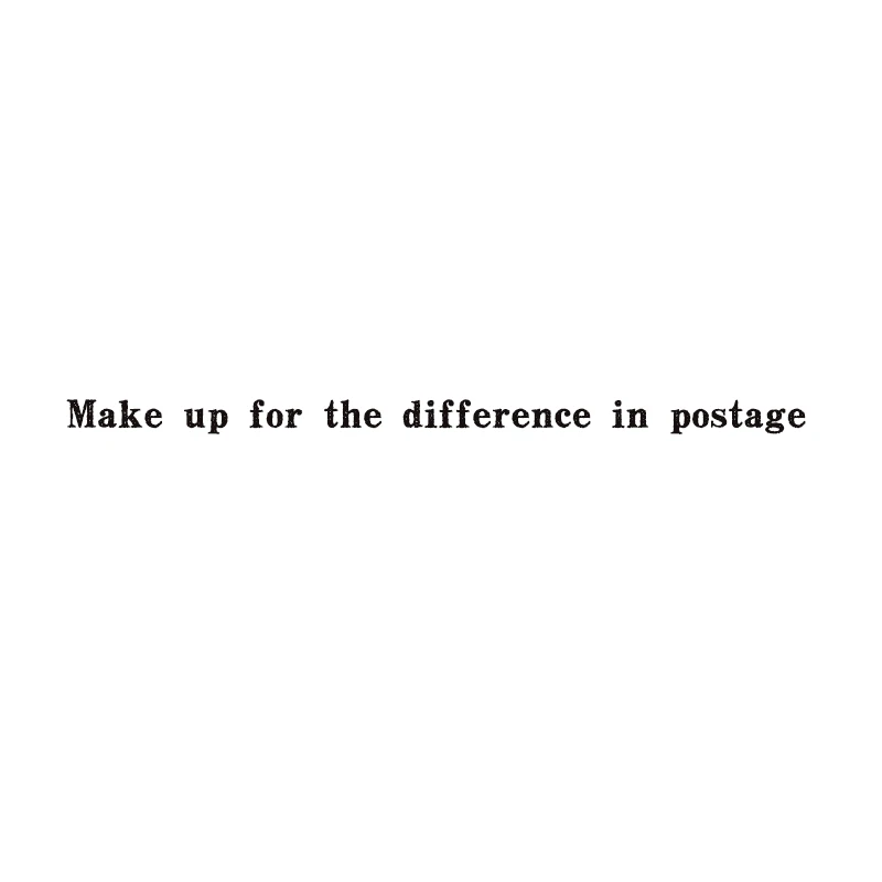 

Make up for the difference in postage