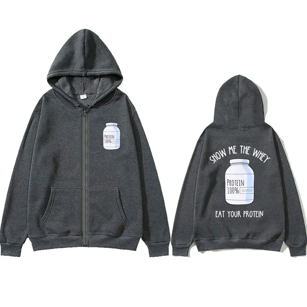 Show Me The Whey Eat Your Protein Print Zipper Hoodie Male Gym Pump Cover Hoodies Men Women Funny Fitness Workout Zip Up Jacket