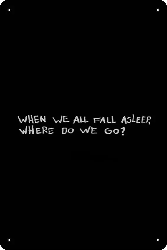 WHEN WE ALL FALL ASLEEP WHERE DO WE GO Poster Metal Tin Sign 12 X 8 jpg when-we-all-fall-asleep-where-do-we-go-poster-metal-tin-sign-12-x-8-jpg