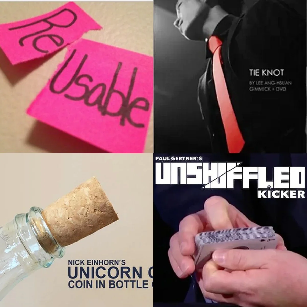 

Reusable by Kyle Purnell，Tie Knot By Lee Ang Hsuan，Unicorn Cork BY Nick Einhorn，Unshuffled Kicker Paul Gertner-Magic Tricks
