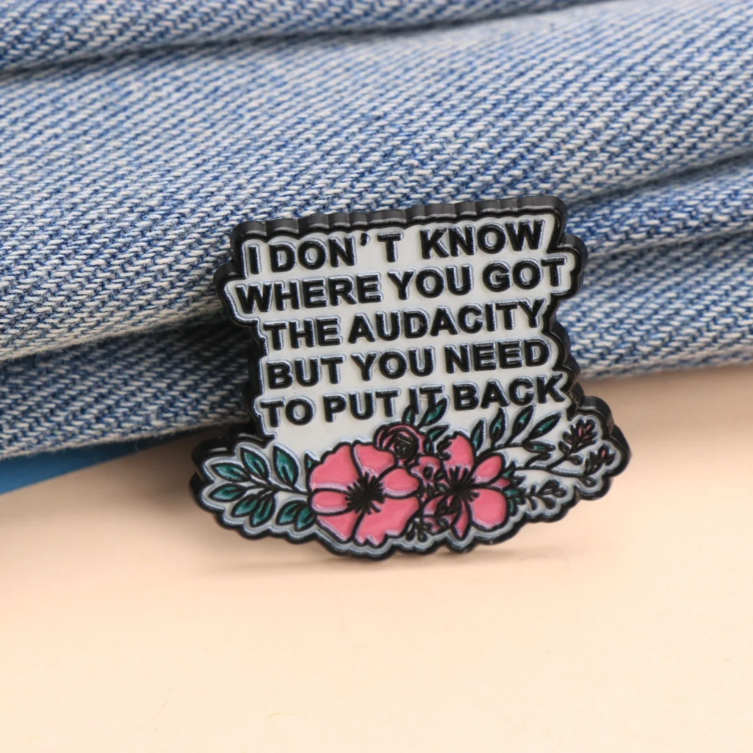 Emaille-Anstecknadel „I Don't Know Where You Got The Audacity“ – Cartoon-Punk-Blumen-Anstecknadel für Rucksack-DIY-Geschenk
