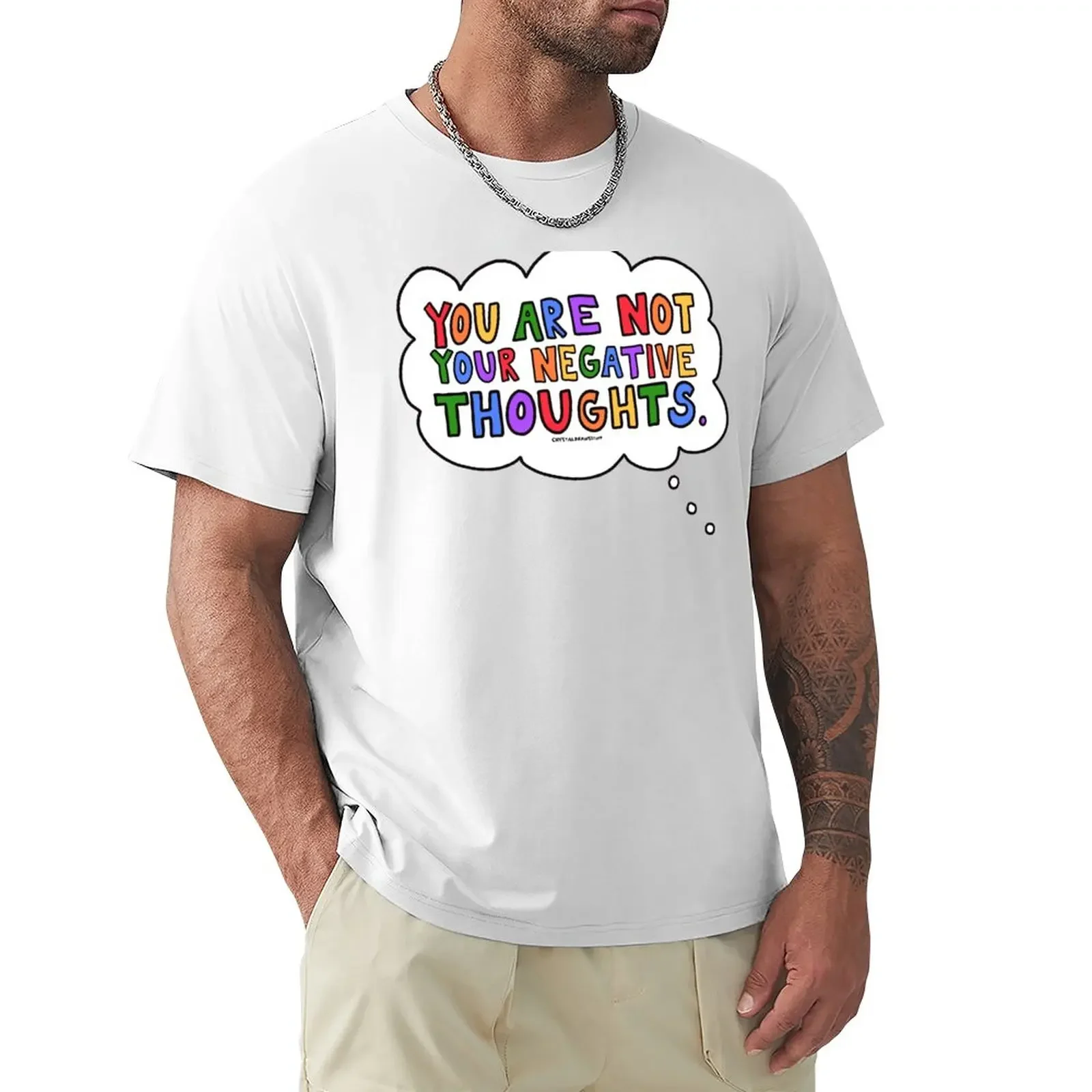 

You Are Not Your Negative Thoughts T-Shirt anime for a boy boys whites oversized t shirts for men