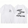 Need Money for Porsche T Shirt Men Women Cotton Tees Short Sleeve Luxury Brand T-shirt High Quality Summer Y2k Tops Streetwear 4