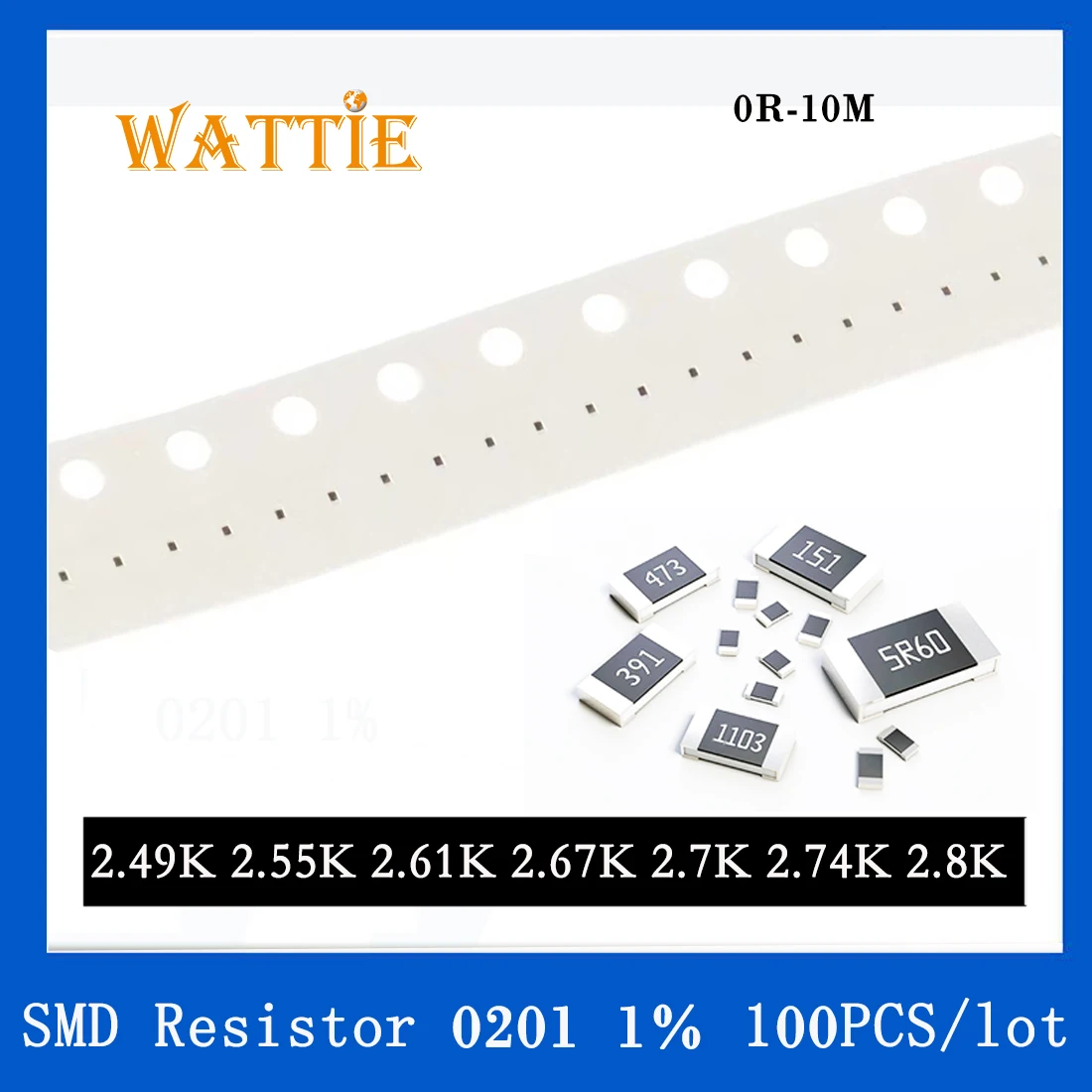 

SMD Resistor 0201 1% 2.49K 2.55K 2.61K 2.67K 2.7K 2.74K 2.8K 100PCS/lot chip resistors 1/20W 0.6mm*0.3mm