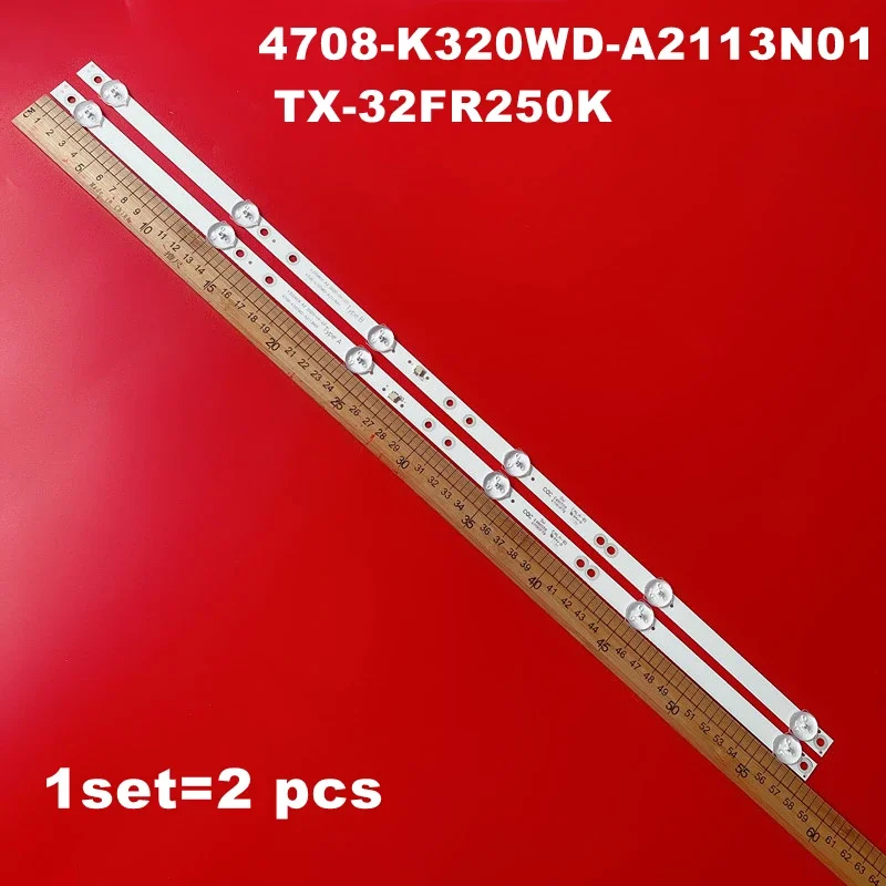 LED Backlight Strips For K320WDX A2 4708-K320WD-A2113N11 A2113N01 Pana-sonic TX-32ER250ZZ TX-32FR250ZZ TX-32FR250K