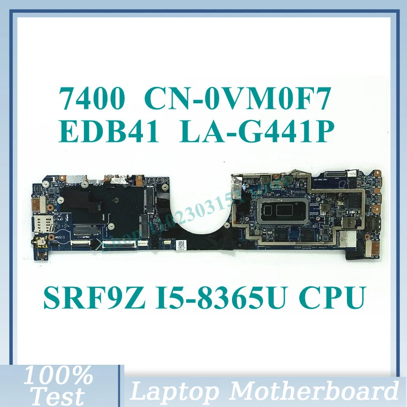 

CN-0VM0F7 0VM0F7 VM0F7 With SRF9Z I5-8365U CPU Mainboard LA-G441P For DELL 7400 Laptop Motherboard 100% Full Tested Working Good