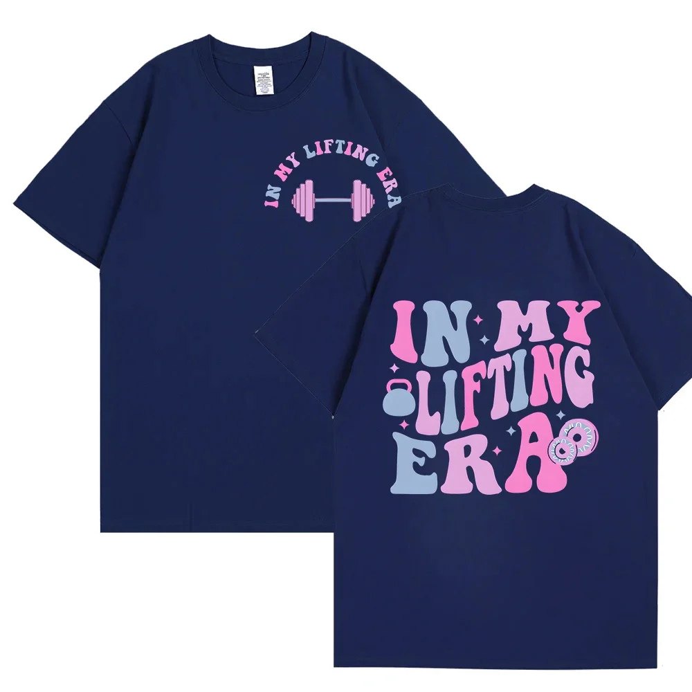 In My Lifting Era Shirt Funny Workout T-Shirt Gym Lover Gift Sweatshirt Fitness Mom T-shirt Short Sleeve O-neck Clothing Tops 3