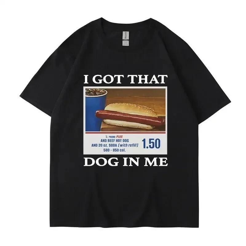 I Got That Dog in Me Funny Meme Printed T-shirt Fun Pattern Printed Couple Top T-shirt Friend Gift Creative Pop Cotton T-shirt