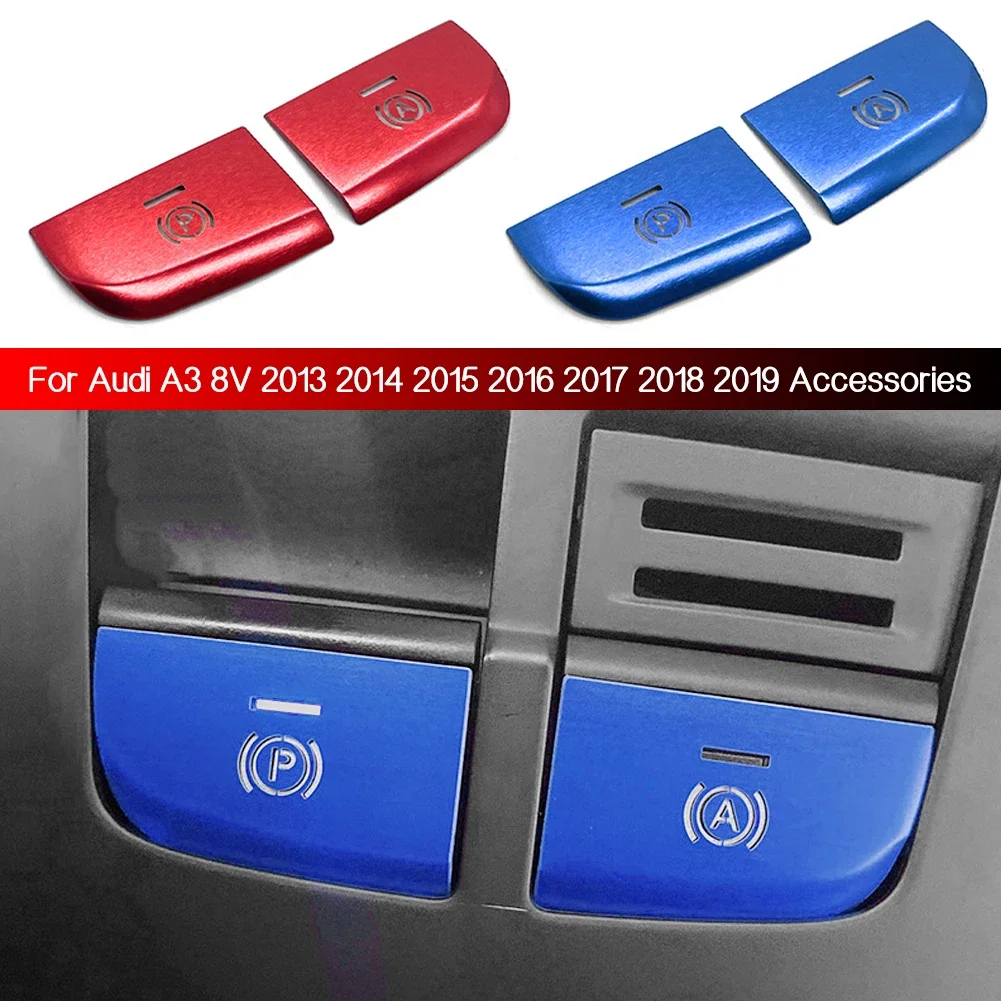 아우디 A3 8V 2013 2014-2019 페어 자동차 전자식 핸드 브레이크 버튼 스티커 커버 트림 실버 레드 블루 액세서리